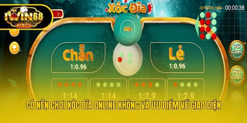 Có nên chơi Xóc Đĩa online không và ưu điểm về giao diện