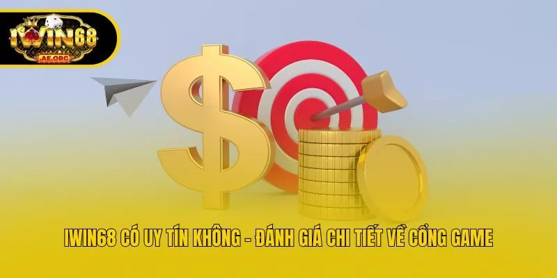 IWIN68 Có Uy Tín Không - Đánh Giá Chi Tiết Về Cổng Game