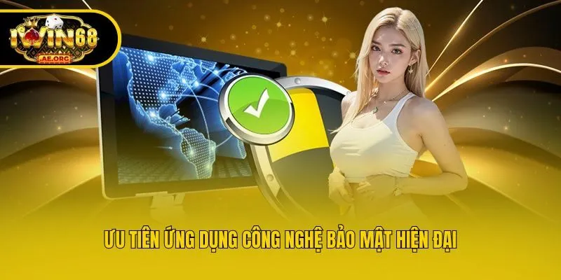 Ưu tiên ứng dụng công nghệ bảo mật hiện đại